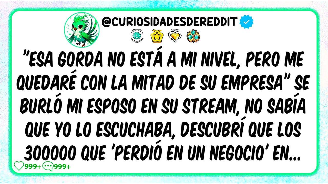 Esa GORDA no está a mi nivel pero me quedaré con la MITAD de su empresa Se burló mi esposo...