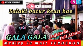 Download lagu GALA GALA ( Salaki baturge keun bae ) Medley TERHEBOH  - Bajidoran full album nico entertainment mp3 Download lagu GALA GALA ( Salaki baturge keun bae ) Medley TERHEBOH  - Bajidoran full album nico entertainment mp3