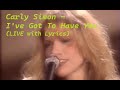 Carly Simon – I've Got To Have You (Captivating & sultry 'Carly Simon' LIVE performance with LYRICS)