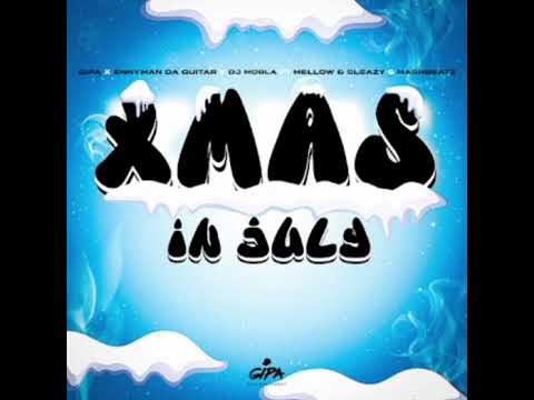 Gipa, Ennyman Da Guitar & Dj Mobla - Xmas In July (Official Audio) Ft Mellow & Sleazy & Mashbeatz.