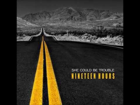 SHE COULD BE TROUBLE - debut album 'Nineteen Hours' coming soon!