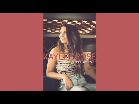 Kaylee Rose - Me Before You (Official Lyric Video)