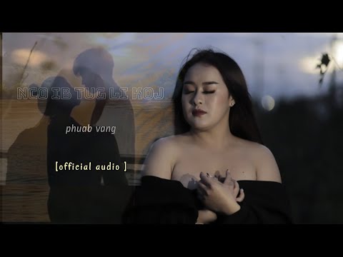 nco daim di ncauj - phuab vang [official Audio] 2022