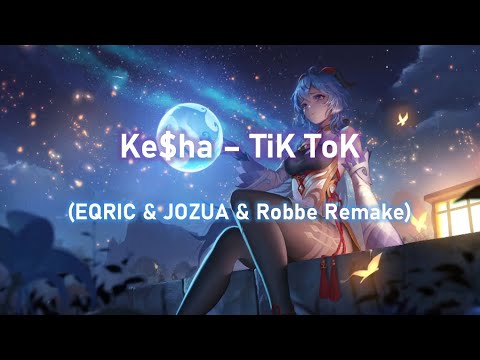 ♪ EQRIC & JOZUA & Robbe - TiK ToK ♪