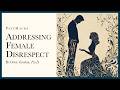 Addressing FEMALE DISRESPECT Why This Is Essential To Relationship Success