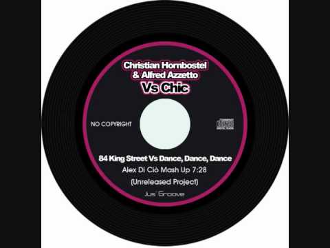 Christian Hornbostel & Alfred Azzetto Vs Chic - 84 King Street Vs Dance, Dance, Dance (Mash Up)