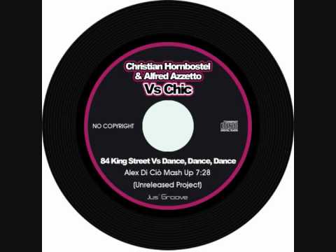 Christian Hornbostel & Alfred Azzetto Vs Chic - 84 King Street Vs Dance, Dance, Dance (Mash Up)