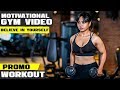 Motivational Gym Video Promo Believe In Yourself Fitness Video 2018