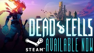 Dead Cells - You'll get better... Eventually.