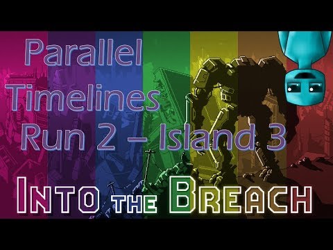 Into the Breach |Multiplayer| Parallel Timelines Ep.7