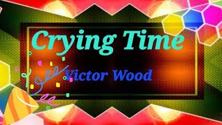 Download lagu Crying Time By: Victor Wood Karaoke  mp3