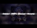 Odetari X 6arleyhuman GMFU Slowed Reverb