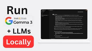 How to Run Google Gemma3 and Other LLM Locally on Your PC