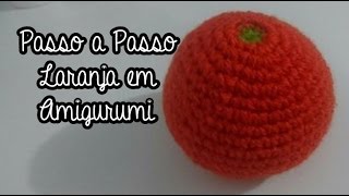 Passo a Passo - Laranja em Amigurumi