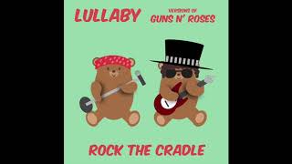 Welcome to the Jungle - Lullaby Versions of Guns N' Roses - Rock the Cradle
