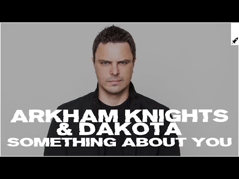 Markus Schulz pres. Dakota & Arkham Knights - Something About You (Extended Mix)