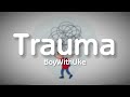 Trauma BoyWithUke Lyrics