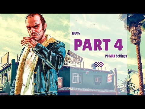 GRAND THEFT AUTO V: Complete Edition - 100% Walkthrough No Commentary - Part 4 [w Time Stamps]