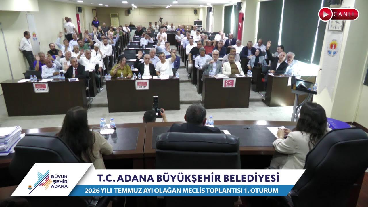 CANLI | Adana Büyükşehir Belediyesi 2026 Yılı Temmuz Ayı Olağan Meclis Toplantısı 1. Oturum