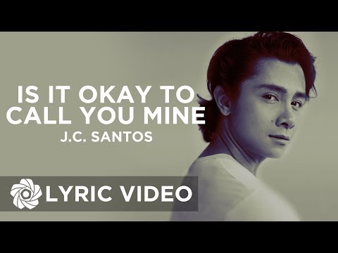 Is It Okay If I Call You Mine - JC Santos (Lyrics) | JC Santos