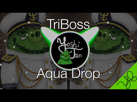 [HD] Bass Boost - TriBoss - Aqua Drop