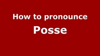 How to pronounce Posse