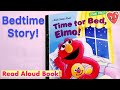 Kids Book Read Aloud Time For Bed Elmo Elmo Bedtime Story Kids Book Read Along Anna S Mom