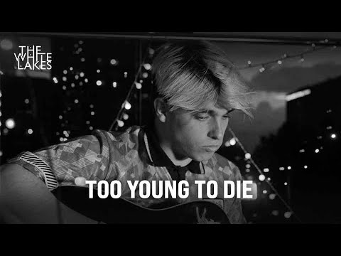 The White Lakes - Too Young To Die (Acoustic)