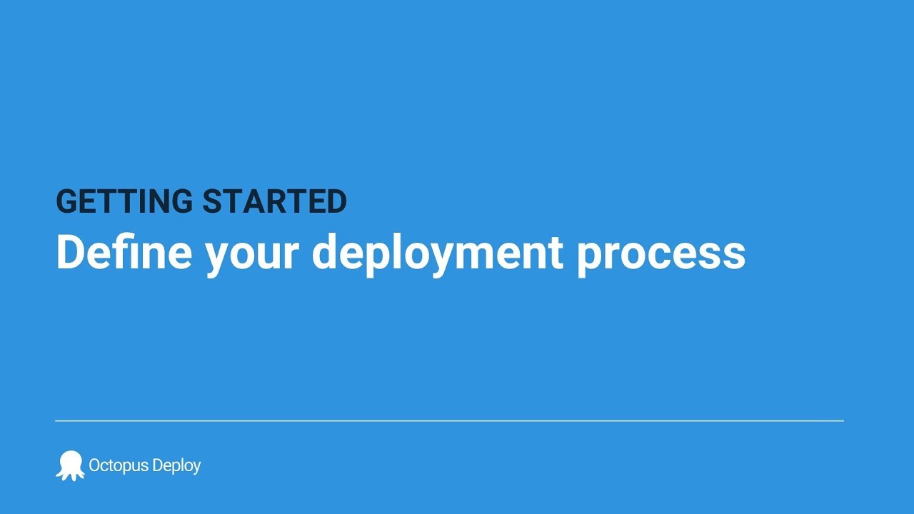 Define your deployment process