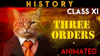 The Three Orders History | Class 11 | Animated | Shiksha Nation
