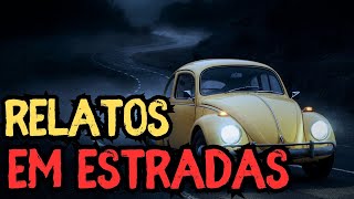 6 RELATOS SOBRENATURAIS EM ESTRADAS - História de terror