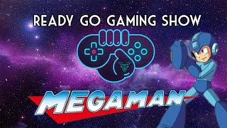 Ready Go Gaming Show: Megaman Franchise