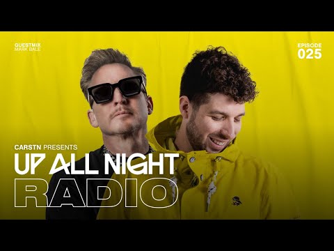 Up All Night Radio #025  [CARSTN & Mark Bale Mix]
