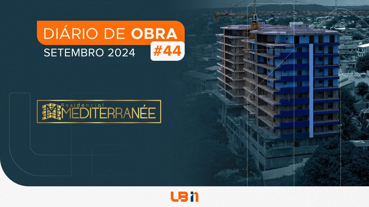 Diário de Obra - Mediterranée | SETEMBRO de 2024