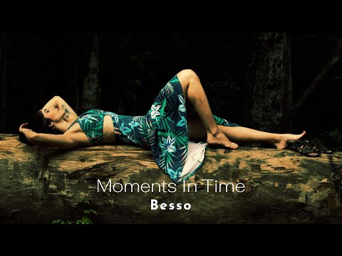 Besso - Moments In Time [Music Video]