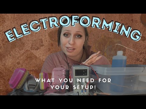 Electroforming: How to Create your Own Setup!