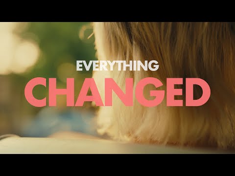 EVERYTHING CHANGED