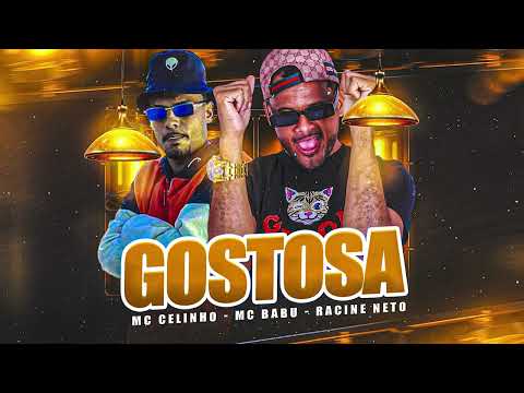 Mc Babu, Mc Celinho - Gostosa ( Racine Neto )