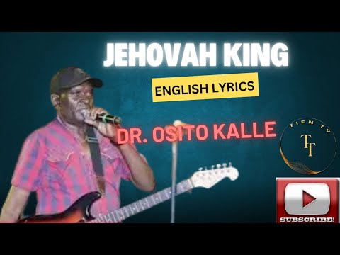Jehovah King English Lyrics - Dr. Osito Kalle