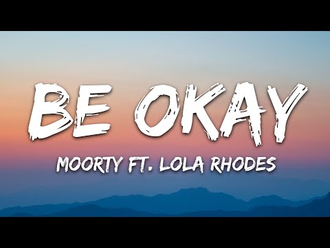 Moorty - Be Okay (Lyrics) ft. Lola Rhodes [7clouds Release]