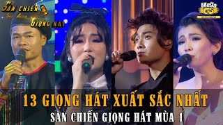 13 Giọng hát xuất sắc nhất SÀN CHIẾN GIỌNG HÁT mùa 1 khiến ca sĩ chuyên nghiệp cũng phải khóc thét