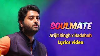 Soulmate (Lyrics) - Arijit Singh  Badshah  Ek Tha 