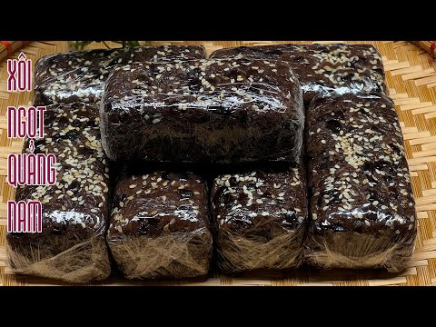 Cách Nấu Xôi Ngọt Quảng Nam / Xôi Đường Đậu Đen Đẹp, Ngon Để Lâu / Sweet Black Beans Glutinous Rice