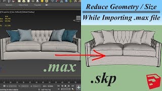 Reduce Geometry Size While Importing 3ds Max File into Sketchup