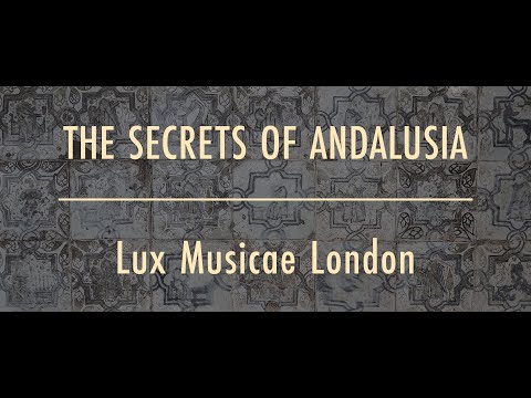 THE SECRETS OF ANDALUSIA – Lux Musicae London [FHR157]