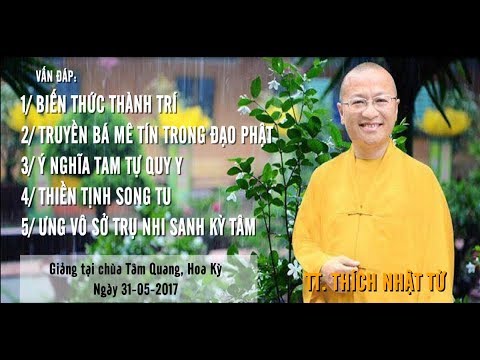 Vấn đáp: Biến thức thành trí - Truyền bá mê tín trong đạo Phật - TT. Thích Nhật Từ