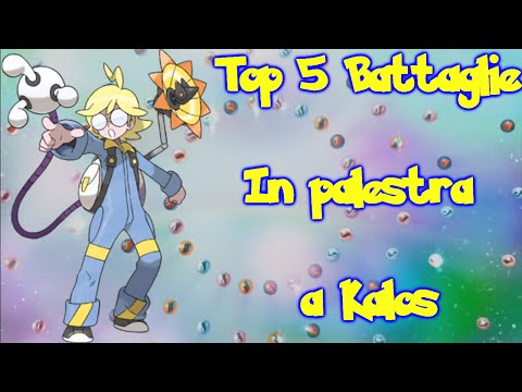 TOP 5 - Battaglie in palestra di Ash! (Kalos)