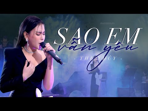 Sao em vẫn yêu - Thu Thủy