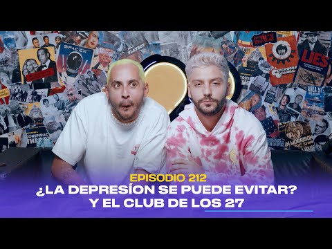 Ep. 212 - ¿La depresión se puede evitar? y el club de los 27