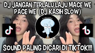 Download lagu DJ JANGAN TERLALU LAJU MACE WE PACE WE | DJ KASIH SLOW TREND DANCE TIKTOK VIRAL ‼️ mp3